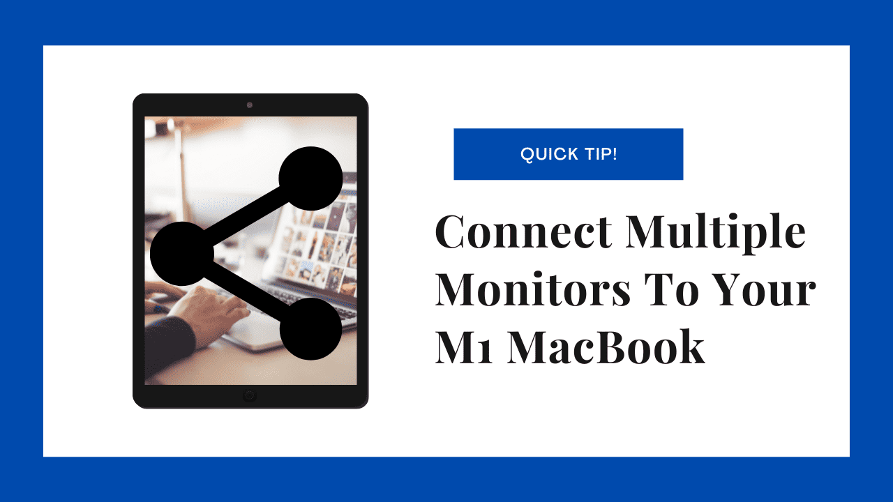 Connecting Multiple Monitors To Your M1 Mac - The Mac Observer