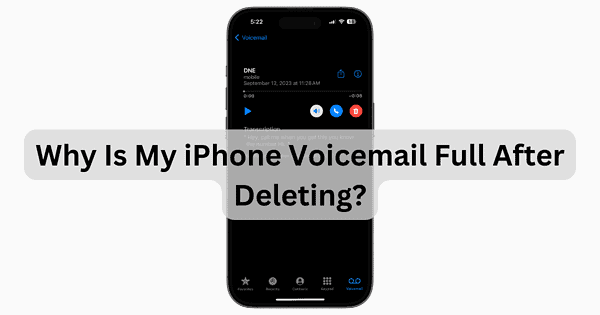 Why Is My iPhone Voicemail Full After Deleting? Here's How To Fix - The ...