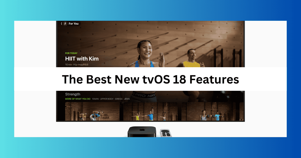 The 8 Best Features in tvOS 18