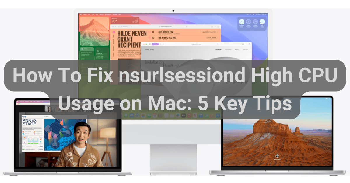 How To Fix nsurlsessiond High CPU Usage on Mac: 5 Key Tips