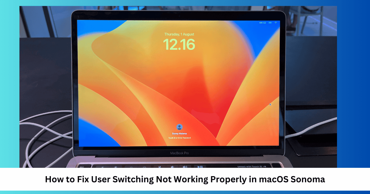 User Switching Doesn’t Work in macOS Sonoma: 7 Ways to Fix