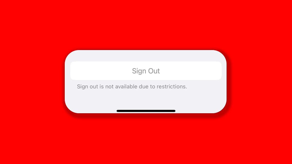 How to Fix “Sign Out is Not Available Due to Restrictions”